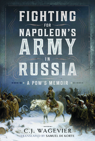 Cover of Fighting For Napoleon's Army in Russia by Samuel de Korte